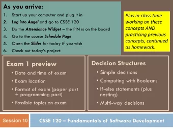 Exam 1 preview  Simple decisions  Date and time of exam  Computing with Booleans  Exam