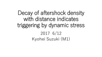 Decay of aftershock density  with distance indicates  triggering by dynamic stress  2017  6/12