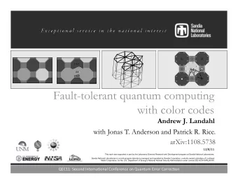 Fault-tolerant quantum computing  with color codes  Andrew J. Landahl  with Jonas T. Anderson and