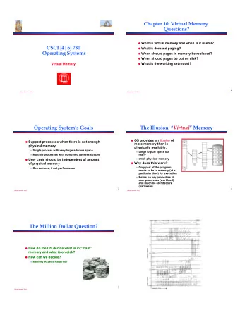 Chapter 10: Virtual Memory  Questions?   What is virtual memory and when is it useful?  CSCI