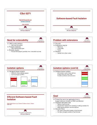 CSci 5271  Software-based Fault Isolation  Navid Emamdoost  navid@cs.umn.edu  Oct-16-2014  Need for