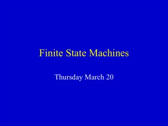 Finite State Machines  Thursday March 20  Motivation  where?   Regular expressions :