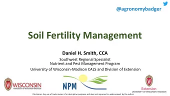 Soil Fertility Management  Daniel H. Smith, CCA  Southwest Regional Specialist  Nutrient and Pest