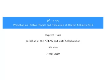 H    Workshop on Photon Physics and Simulation at Hadron Colliders 2019  Ruggero Turra  on