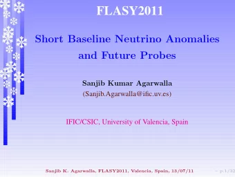 FLASY2011  Short Baseline Neutrino Anomalies  and Future Probes  Sanjib Kumar Agarwalla