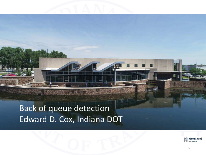 back of queue detection edward d cox indiana dot
