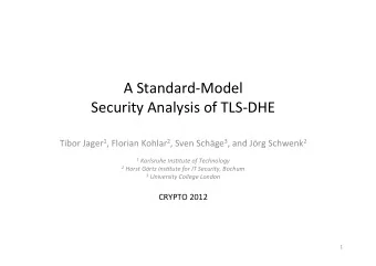 A  Standard-Model    Security  Analysis  of  TLS-DHE   Tibor  Jager