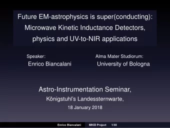 Future EM-astrophysics is super(conducting):  Microwave Kinetic Inductance Detectors,  physics and