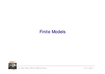 Finite Models  (c) 2007 Mauro Pezz &amp; Michal Young  Ch 5, slide 1  Learning objectives