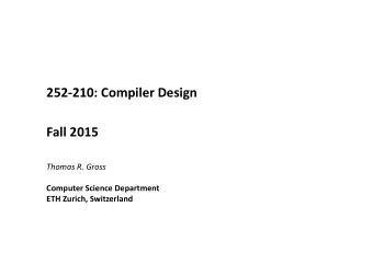 252-210:  Compiler  Design    Fall  2015    Thomas  R.  Gross
