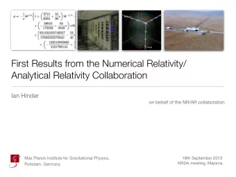 First Results from the Numerical Relativity/  Analytical Relativity Collaboration  Ian Hinder  on