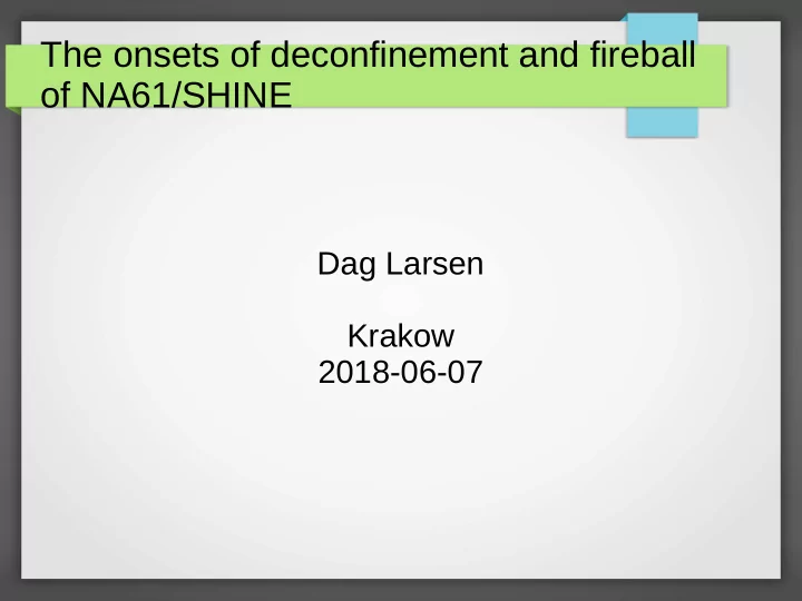 the onsets of deconfinement and fireball of na61 shine