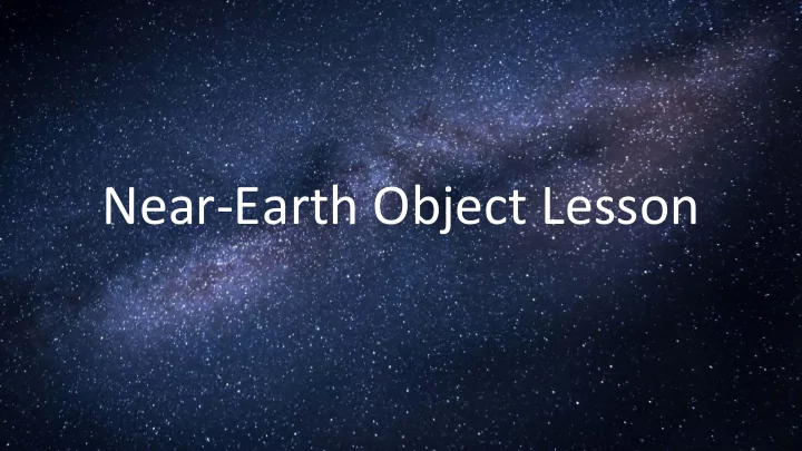 near earth object lesson section a thinking about space