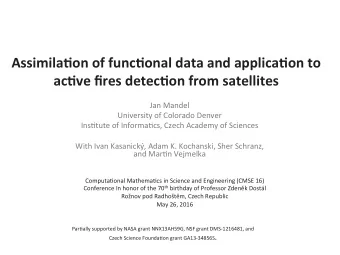 Assimila'on of func'onal data and applica'on to ac've fires detec'on from satellites  Jan Mandel