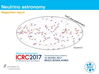 Neutrino astronomy  Rapporteur report  I  c  e  C  u  b  e  p  r  e  l  i  m  i  n  a  r  y  Markus