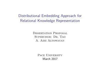 Distributional Embedding Approach for  Relational Knowledge Representation  Dissertation Proposal