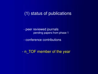 (1) status of publications  - peer reviewed journals  pending papers from phase 1  - conference