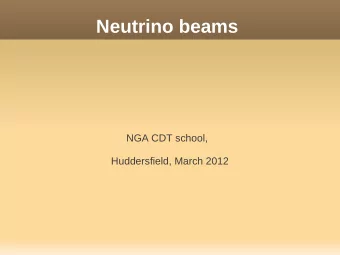 Neutrino beams  NGA CDT school,  Huddersfield, March 2012  Main neutrinos sources  Nuclear fusion