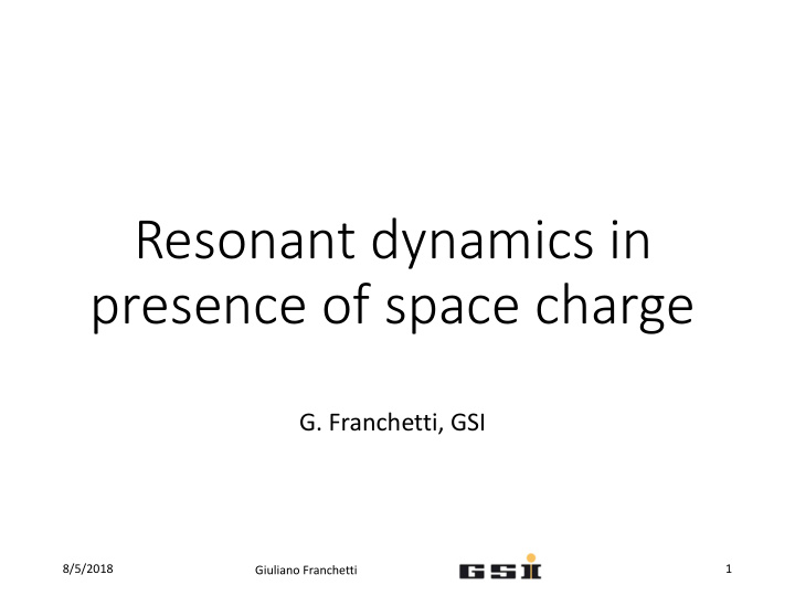resonant dynamics in presence of space charge