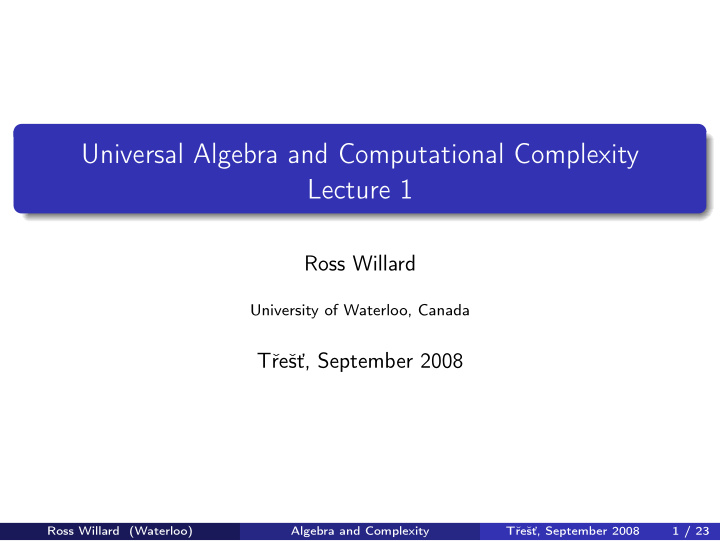 universal algebra and computational complexity lecture 1