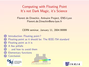 Computing with Floating Point  Its not Dark Magic, its Science  Florent de Dinechin, Ar