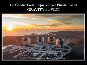 Le Centre Galactique vu par linstrument  GRAVITY du VLTI  Karine PERRAUT Institut de