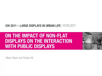 ON THE IMPACT OF NON-FLAT  DISPLAYS ON THE INTERACTION  WITH PUBLIC DISPLAYS  Gilbert Beyer and