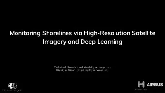 Monitoring Shorelines via High-Resolution Satellite  Imagery and Deep Learning  Venkatesh Ramesh