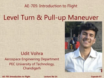 Level Turn &amp; Pull-up Maneuver  Udit Vohra  Aerospace Engineering Department  PEC University of