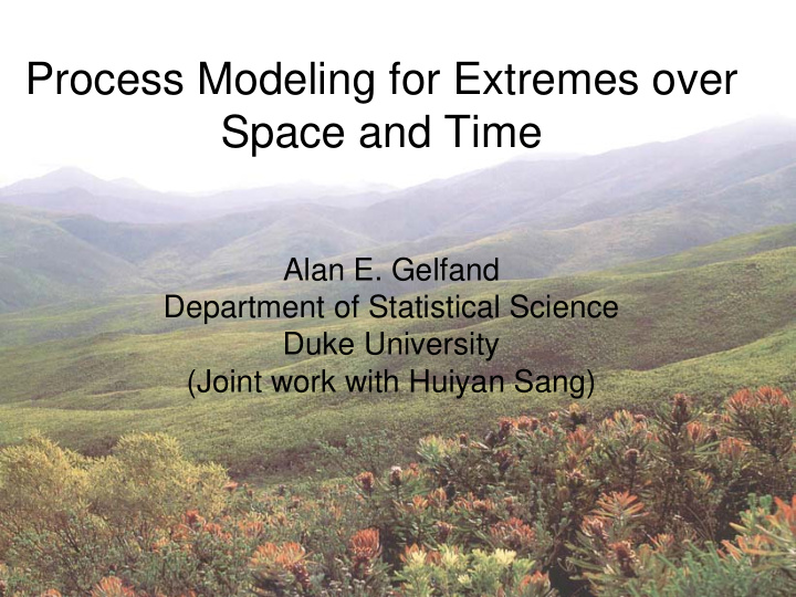 process modeling for extremes over space and time