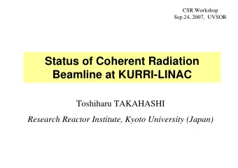 Status of Coherent Radiation  Beamline at KURRI-LINAC  Toshiharu TAKAHASHI  Research Reactor