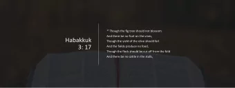 3: 17  And the fields produce no food,  Though the flock should be cut off from the fold  And there