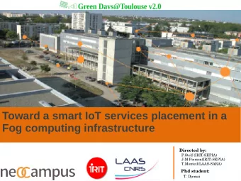 Toward a smart IoT services placement in a  Fog computing infrastructure  Directed by:  P.Stolf