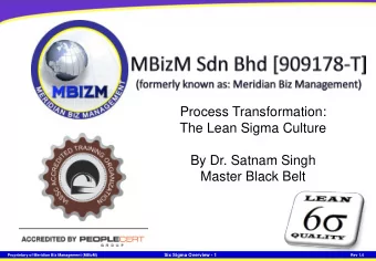 Process Transformation:  The Lean Sigma Culture  By Dr. Satnam Singh  Master Black Belt  Six Sigma