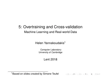 5: Overtraining and Cross-validation  Machine Learning and Real-world Data Helen Yannakoudakis 1