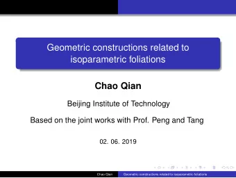 Geometric constructions related to  isoparametric foliations  Chao Qian  Beijing Institute of