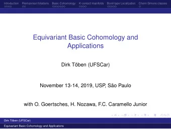 Equivariant Basic Cohomology and  Applications  Dirk Tben (UFSCar)  November 13-14, 2019, USP  ,
