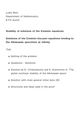 Lydia Bieri  Department of Mathematics  ETH Zurich  Stability of solutions of the Einstein