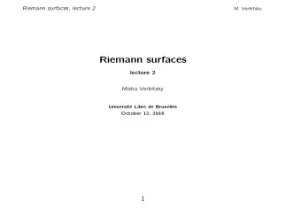 Riemann surfaces  lecture 2  Misha Verbitsky  Universit  e Libre de Bruxelles  October 12, 2016