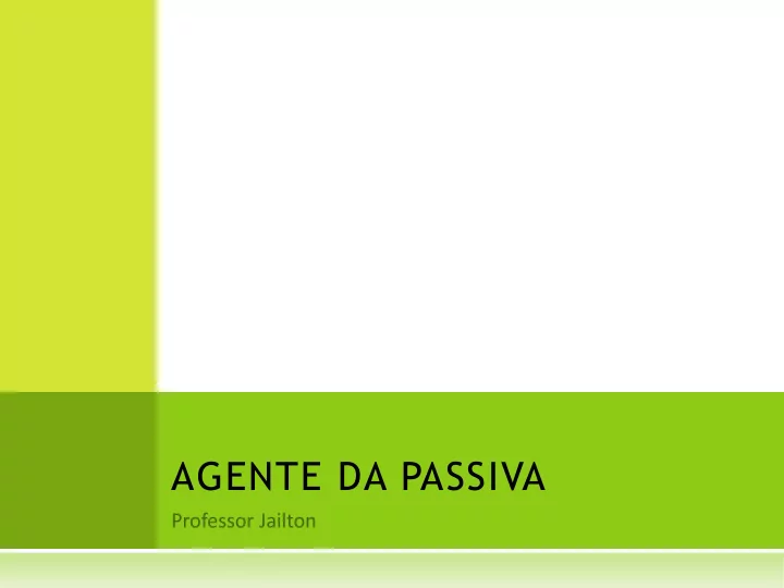 agente da passiva a gente da passiva