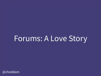 Forums: A Love Story  @cheddam  who are you tho  whats a forum tho  why do I care tho  How did