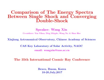 Comparison of The Energy Spectra  Between Single Shock and Converging  Double-Shock  Speaker: Wang