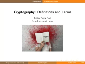 Cryptography: Definitions and Terms  C  etin Kaya Ko  c  koc@cs.ucsb.edu (