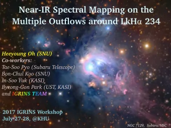 Near-IR Spectral Mapping on the Multiple Outflows around LkH  234  Heeyoung Oh (SNU)