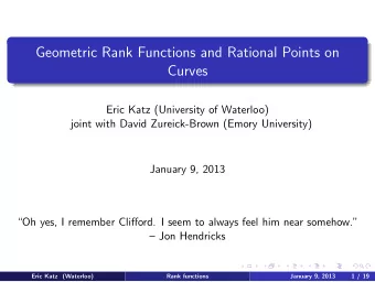 Geometric Rank Functions and Rational Points on  Curves  Eric Katz (University of Waterloo)  joint