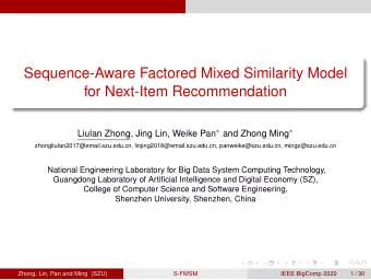 Sequence-Aware Factored Mixed Similarity Model  for Next-Item Recommendation Liulan Zhong, Jing