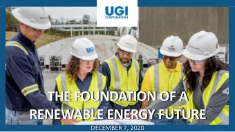 THE FOUNDATION OF A  RENEWABLE ENERGY FUTURE  DECEMBER 7, 2020  Our Management Team Welcomes You