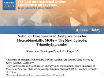 N-Donor Functionalized Acetylacetones for Heterobimetallic MOFs  The Next Episode: