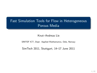 Fast Simulation Tools for Flow in Heterogeneous  Porous Media  KnutAndreas Lie  SINTEF ICT,