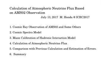 Calculation of Atmospheric Neutrino Flux Based  on AMS02 Observation  July 13, 2017  M. Honda @